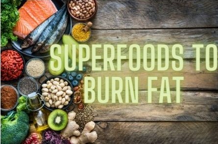 Superfoods to Burn Fat